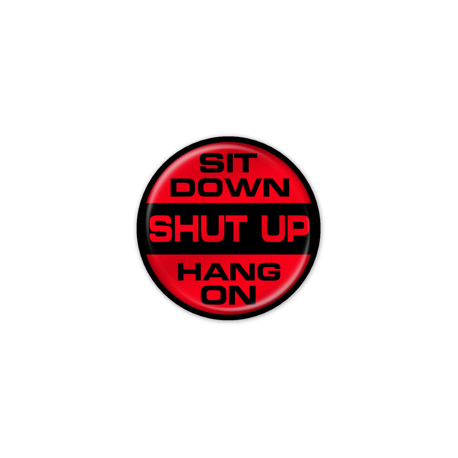 "Sit Down, Shut Up, Hang On" Start Button