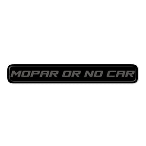 "Mopar or No Car" Dash Badge